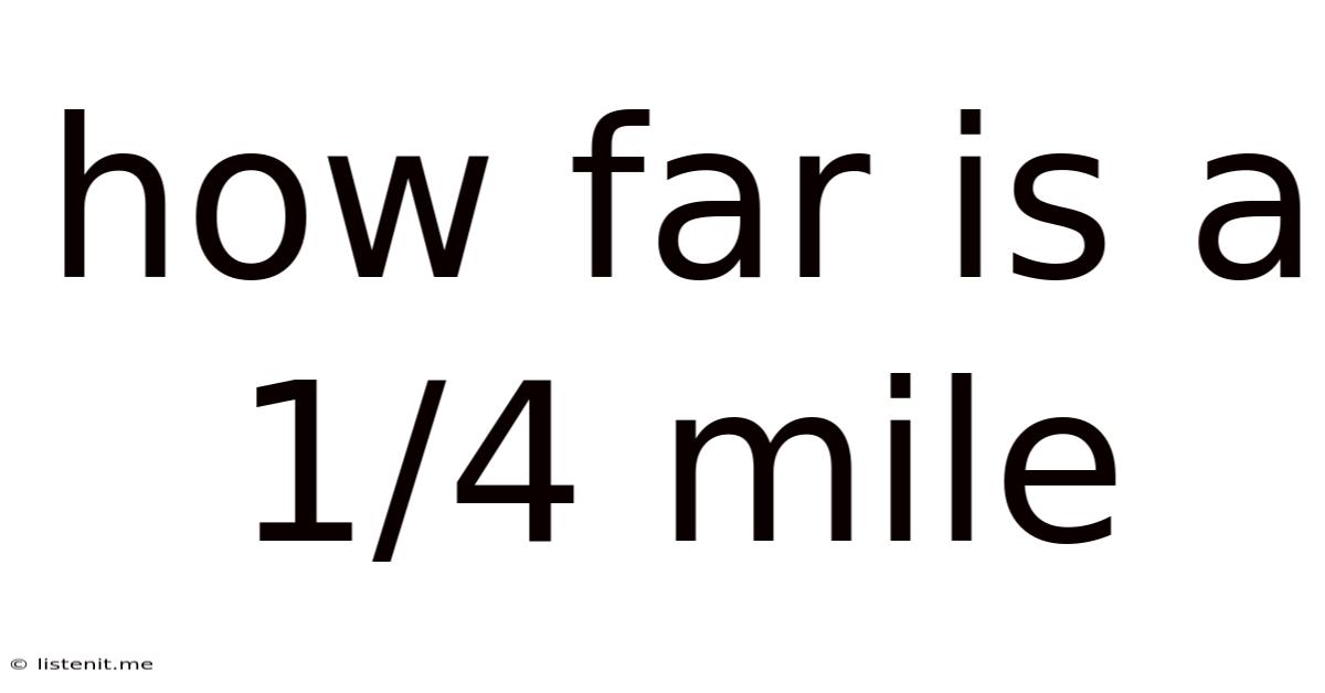 How Far Is A 1/4 Mile