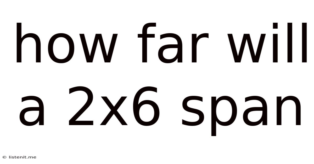 How Far Will A 2x6 Span