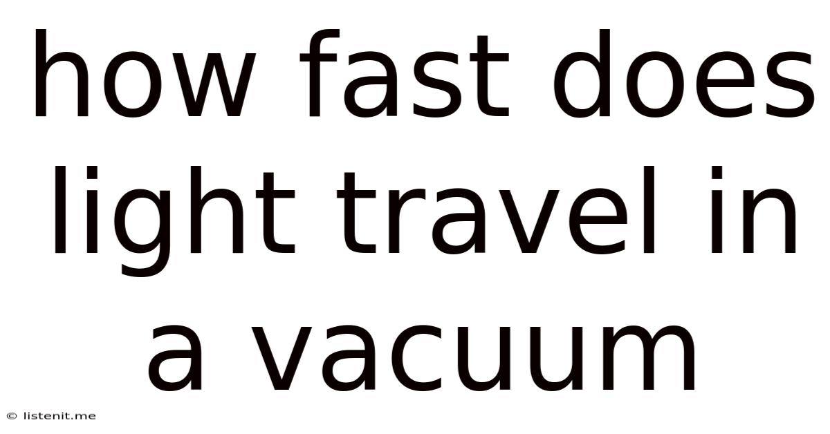 How Fast Does Light Travel In A Vacuum