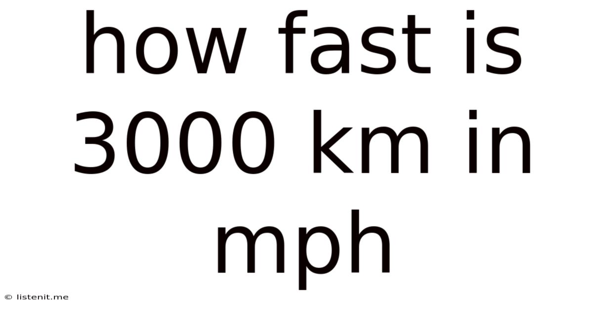 How Fast Is 3000 Km In Mph