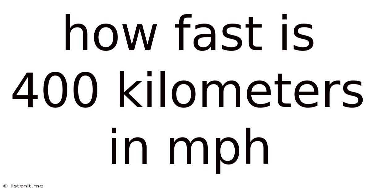 How Fast Is 400 Kilometers In Mph