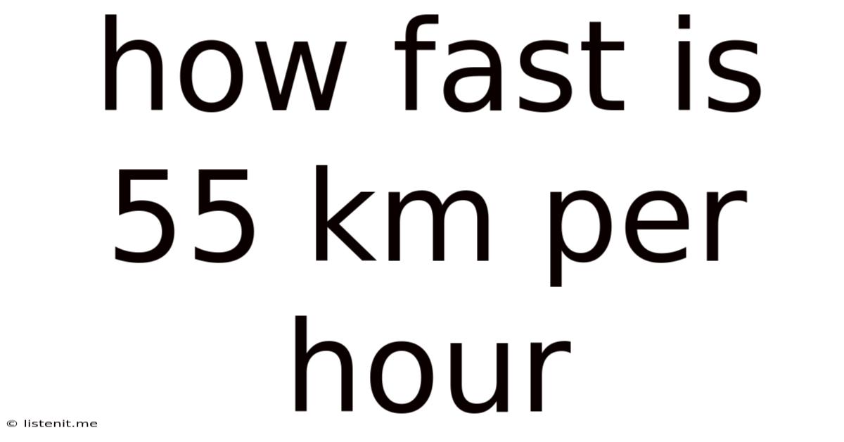 How Fast Is 55 Km Per Hour