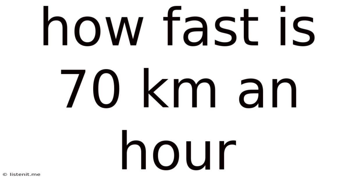 How Fast Is 70 Km An Hour