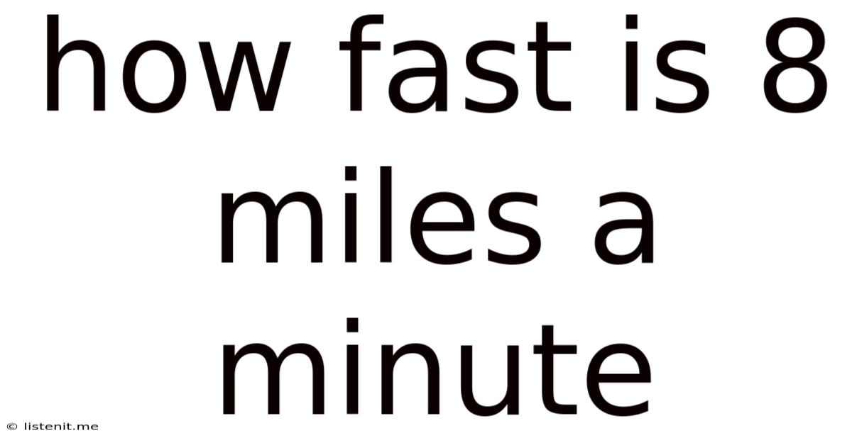 How Fast Is 8 Miles A Minute