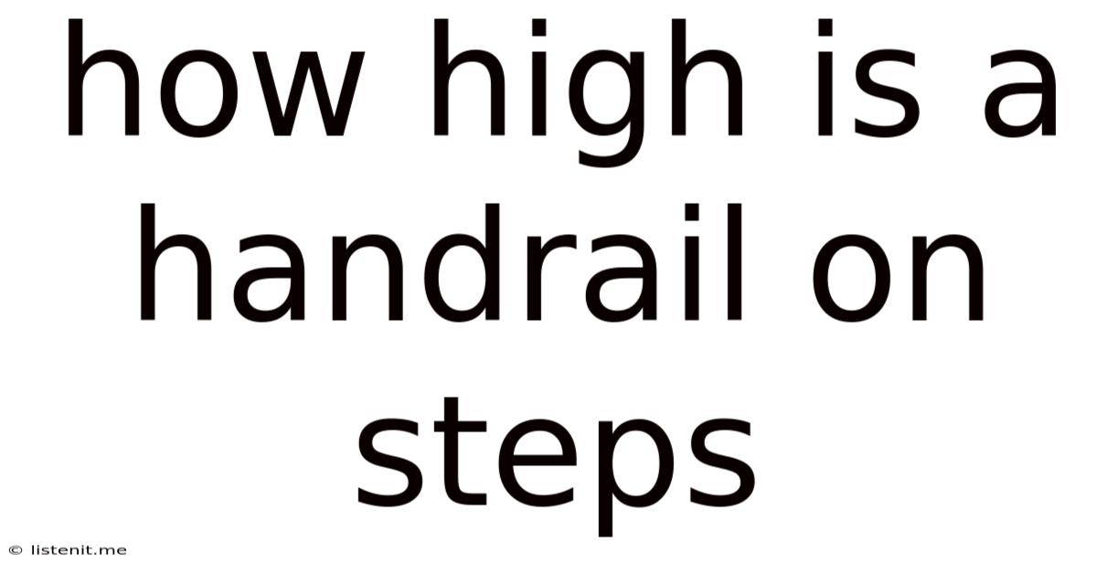 How High Is A Handrail On Steps