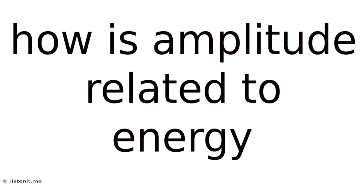How Is Amplitude Related To Energy