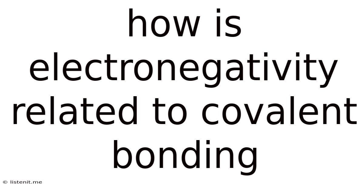 How Is Electronegativity Related To Covalent Bonding