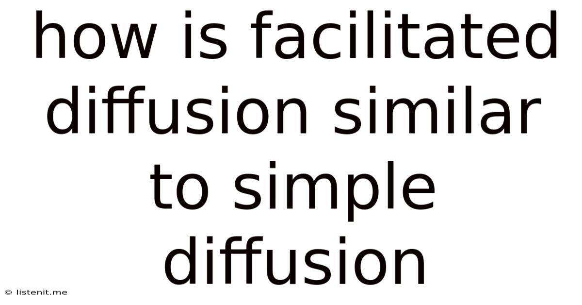 How Is Facilitated Diffusion Similar To Simple Diffusion