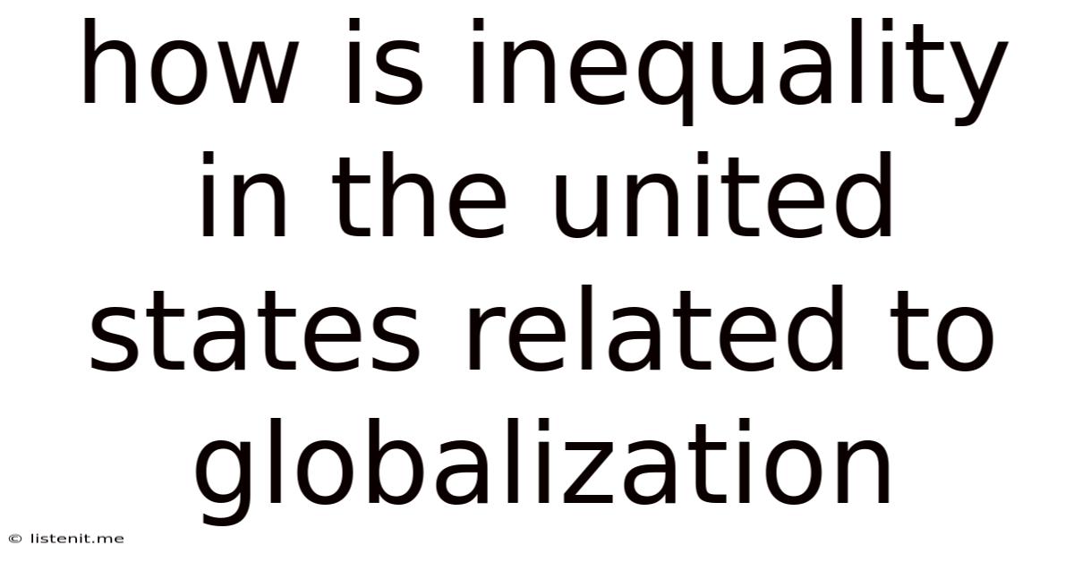 How Is Inequality In The United States Related To Globalization