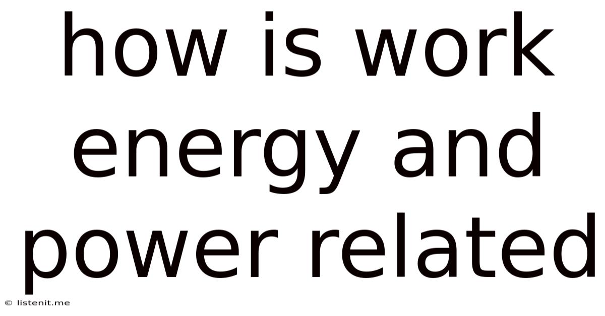 How Is Work Energy And Power Related