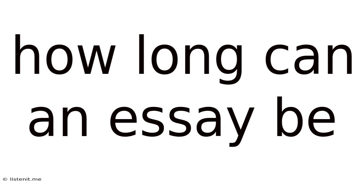 How Long Can An Essay Be