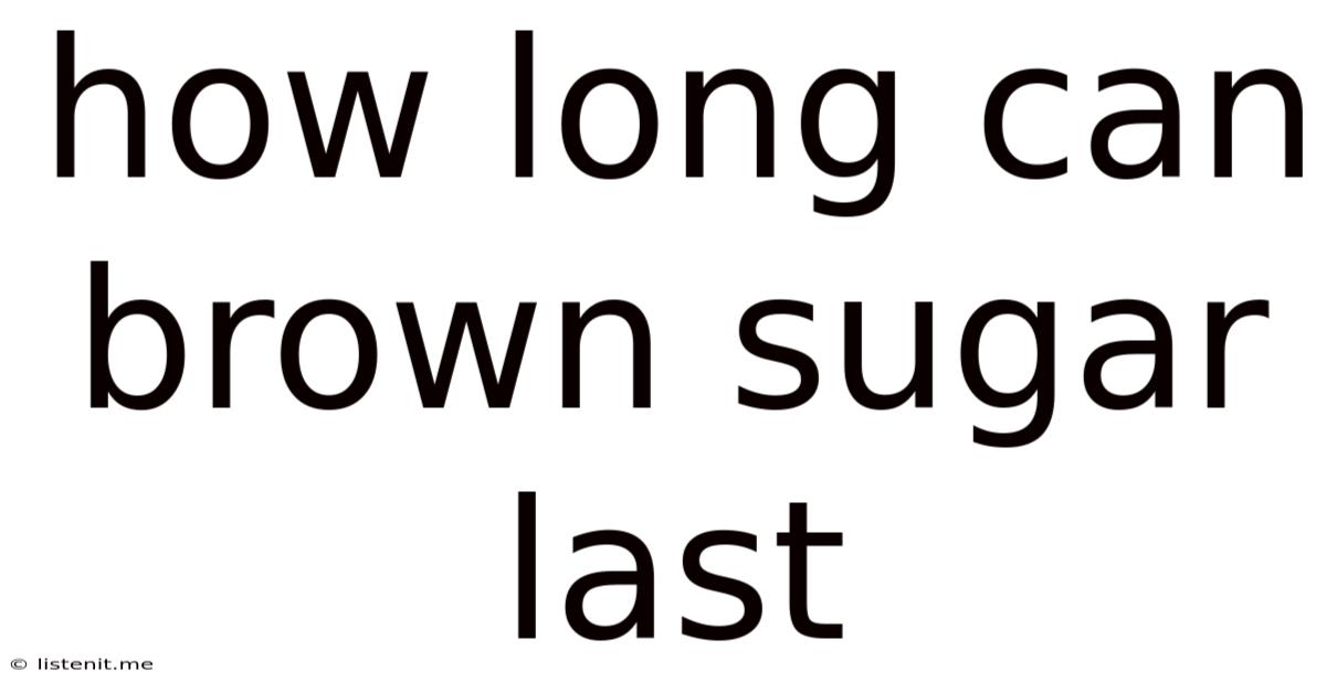 How Long Can Brown Sugar Last