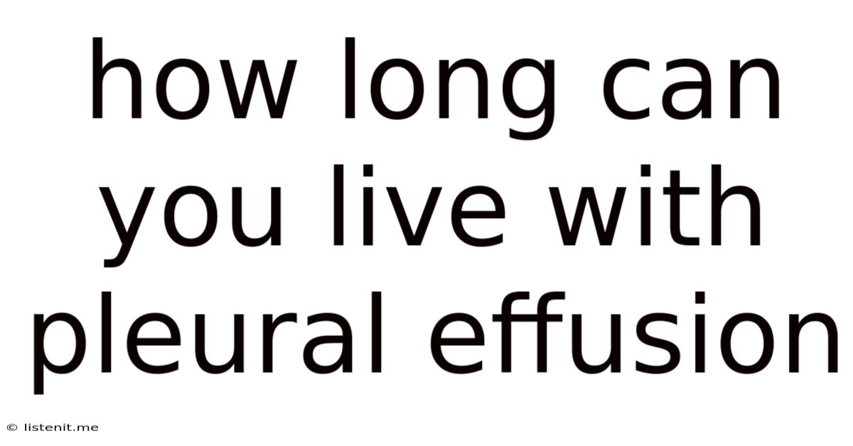 How Long Can You Live With Pleural Effusion