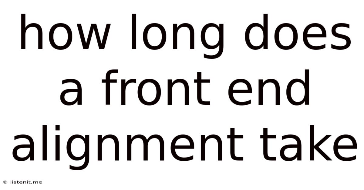 How Long Does A Front End Alignment Take