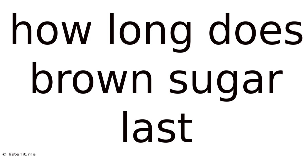 How Long Does Brown Sugar Last