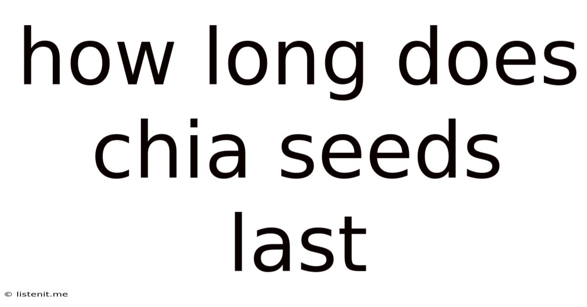 How Long Does Chia Seeds Last