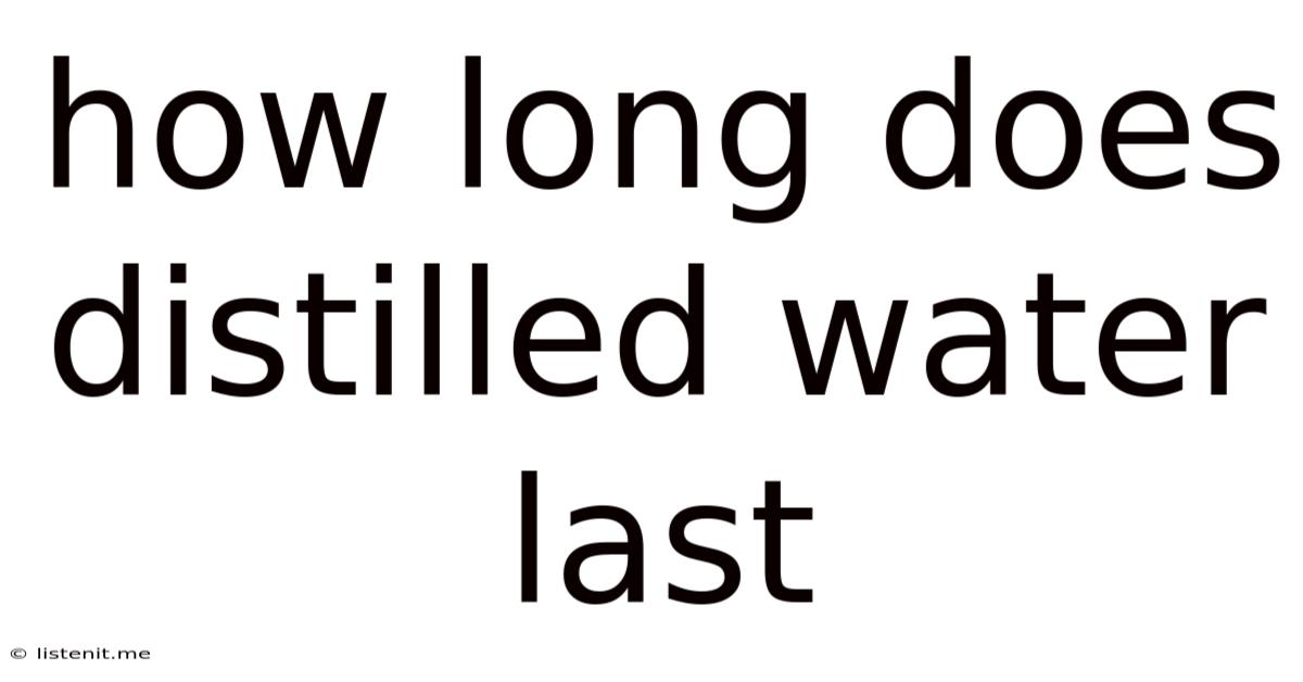 How Long Does Distilled Water Last