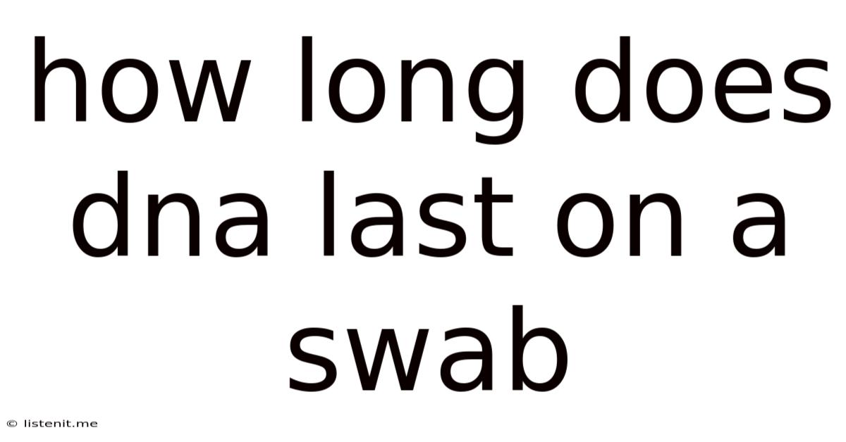 How Long Does Dna Last On A Swab