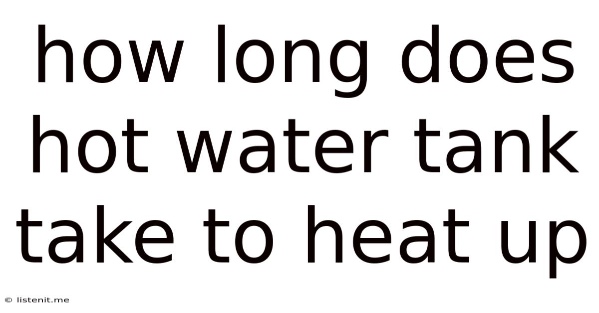 How Long Does Hot Water Tank Take To Heat Up