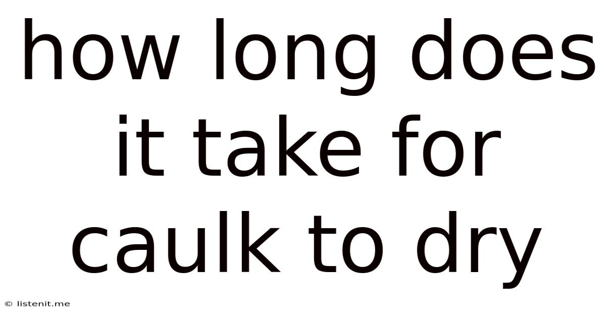 How Long Does It Take For Caulk To Dry