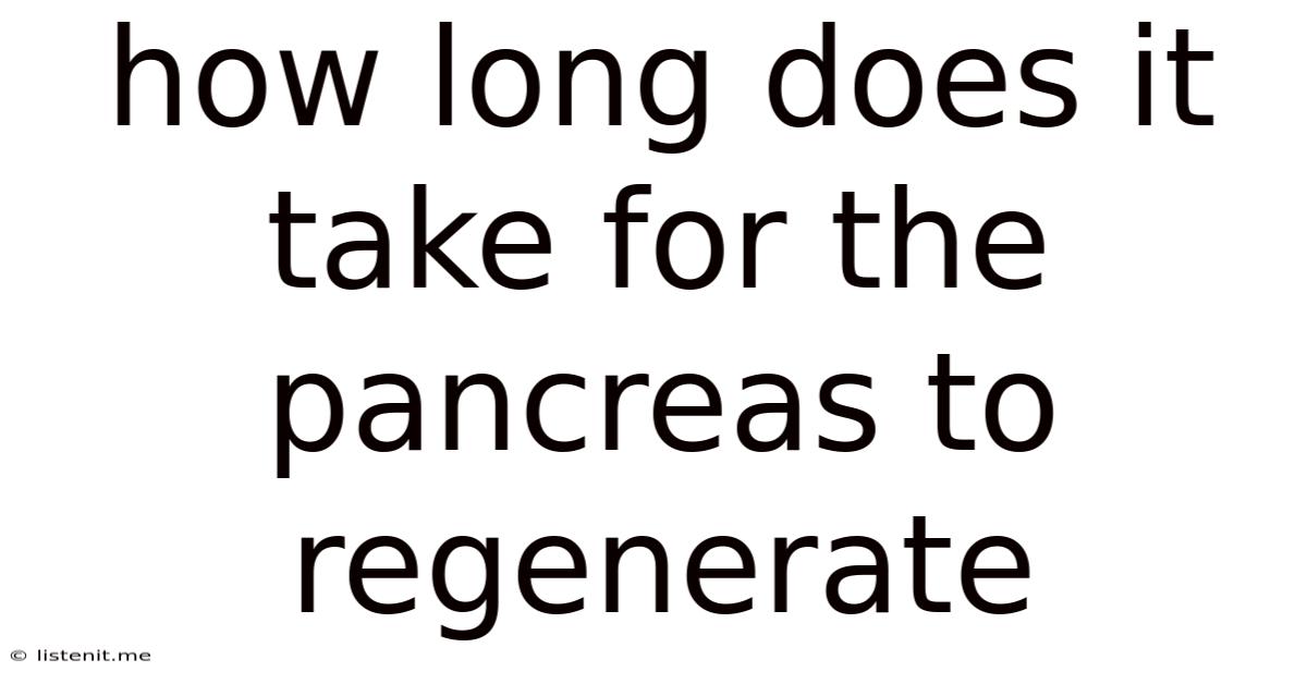 How Long Does It Take For The Pancreas To Regenerate