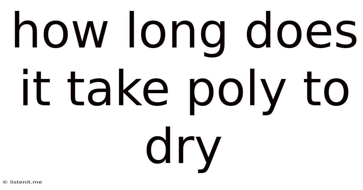 How Long Does It Take Poly To Dry