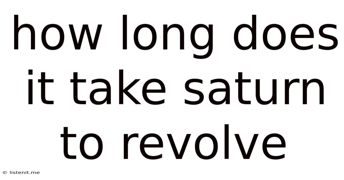 How Long Does It Take Saturn To Revolve