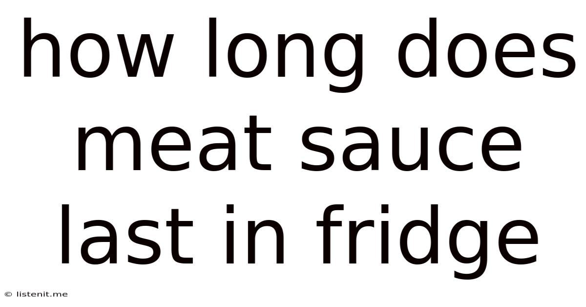 How Long Does Meat Sauce Last In Fridge