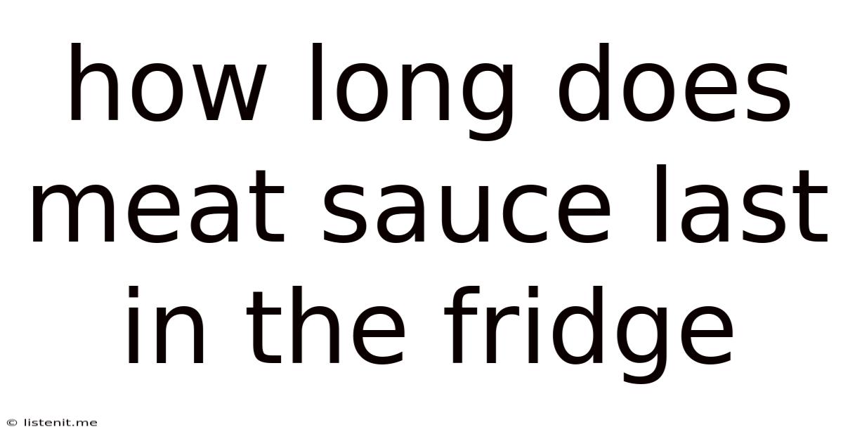 How Long Does Meat Sauce Last In The Fridge