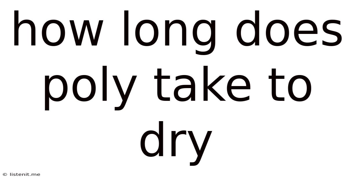 How Long Does Poly Take To Dry