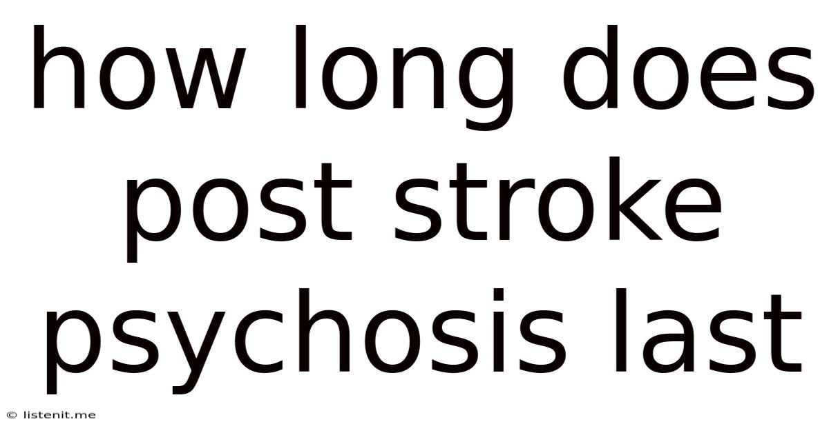 How Long Does Post Stroke Psychosis Last