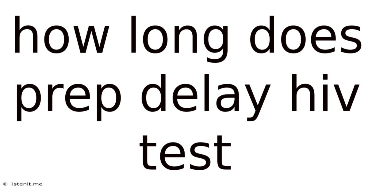 How Long Does Prep Delay Hiv Test