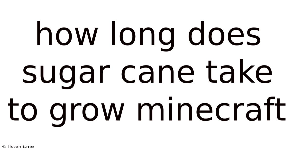 How Long Does Sugar Cane Take To Grow Minecraft