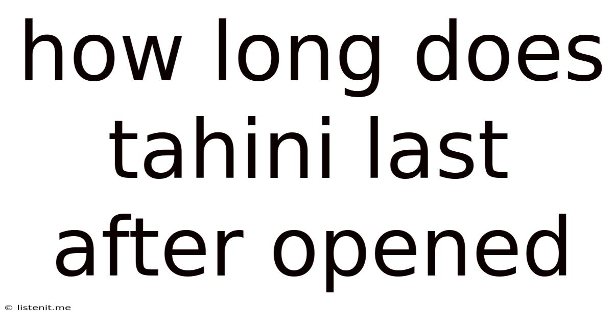How Long Does Tahini Last After Opened