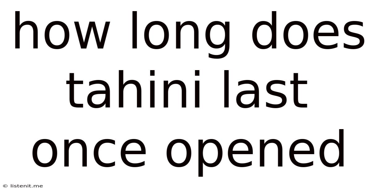How Long Does Tahini Last Once Opened