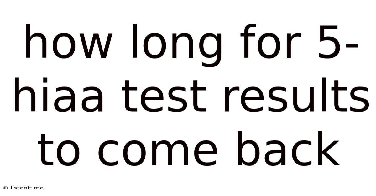 How Long For 5-hiaa Test Results To Come Back