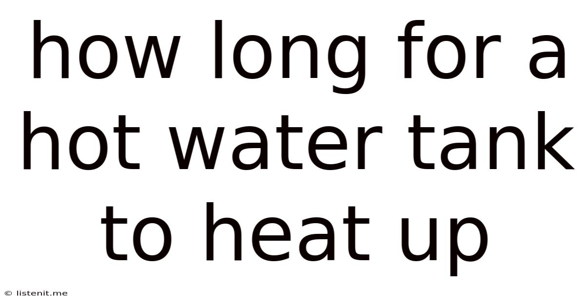 How Long For A Hot Water Tank To Heat Up