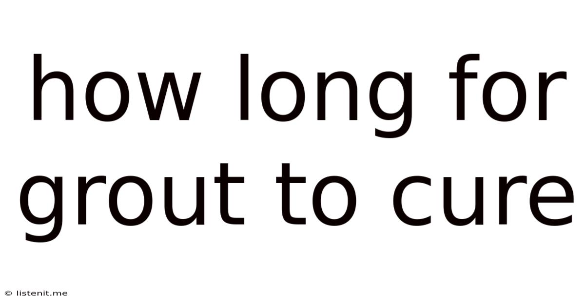How Long For Grout To Cure