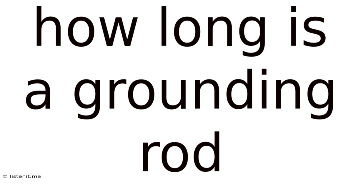 How Long Is A Grounding Rod