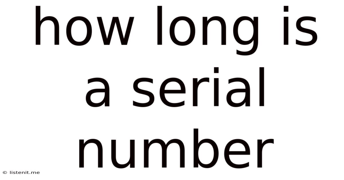 How Long Is A Serial Number