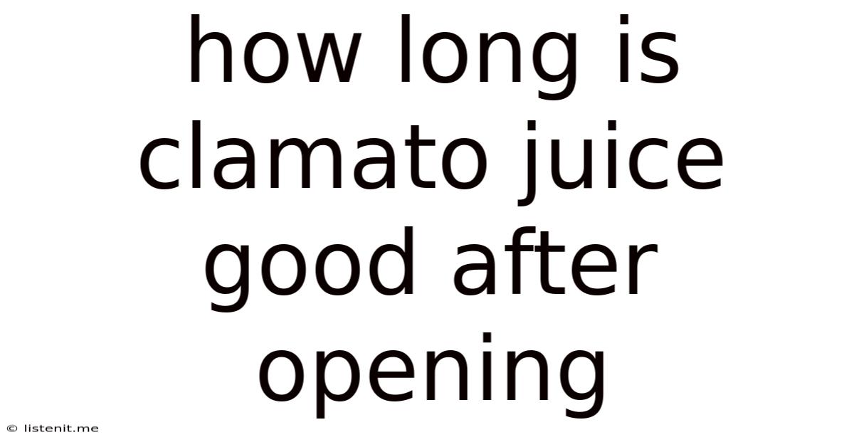 How Long Is Clamato Juice Good After Opening