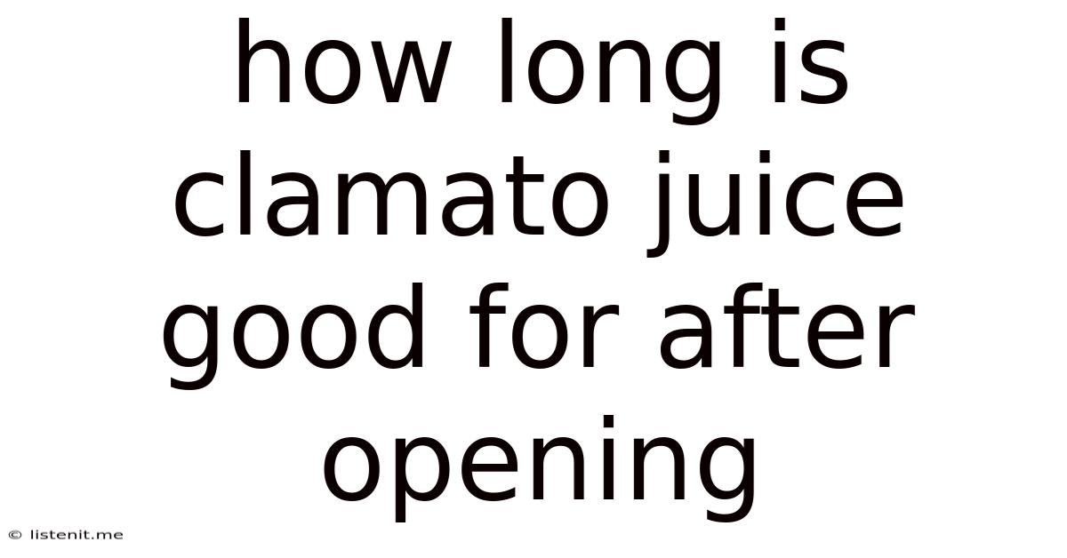 How Long Is Clamato Juice Good For After Opening