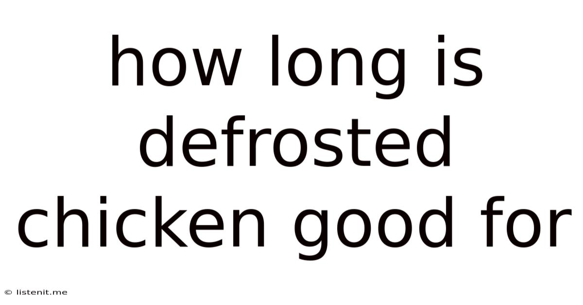 How Long Is Defrosted Chicken Good For