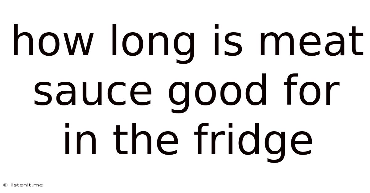How Long Is Meat Sauce Good For In The Fridge