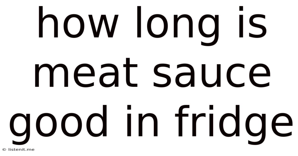 How Long Is Meat Sauce Good In Fridge