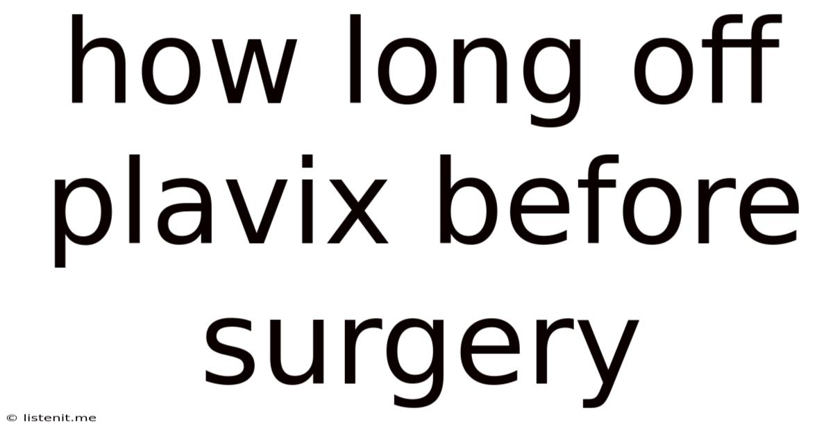 How Long Off Plavix Before Surgery