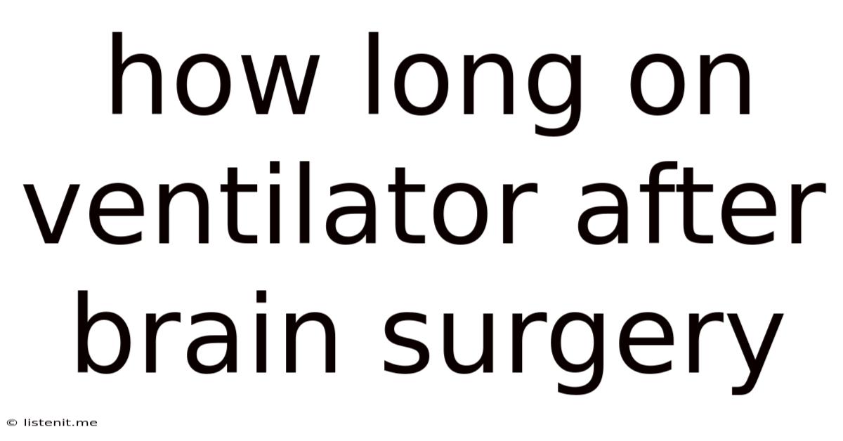 How Long On Ventilator After Brain Surgery