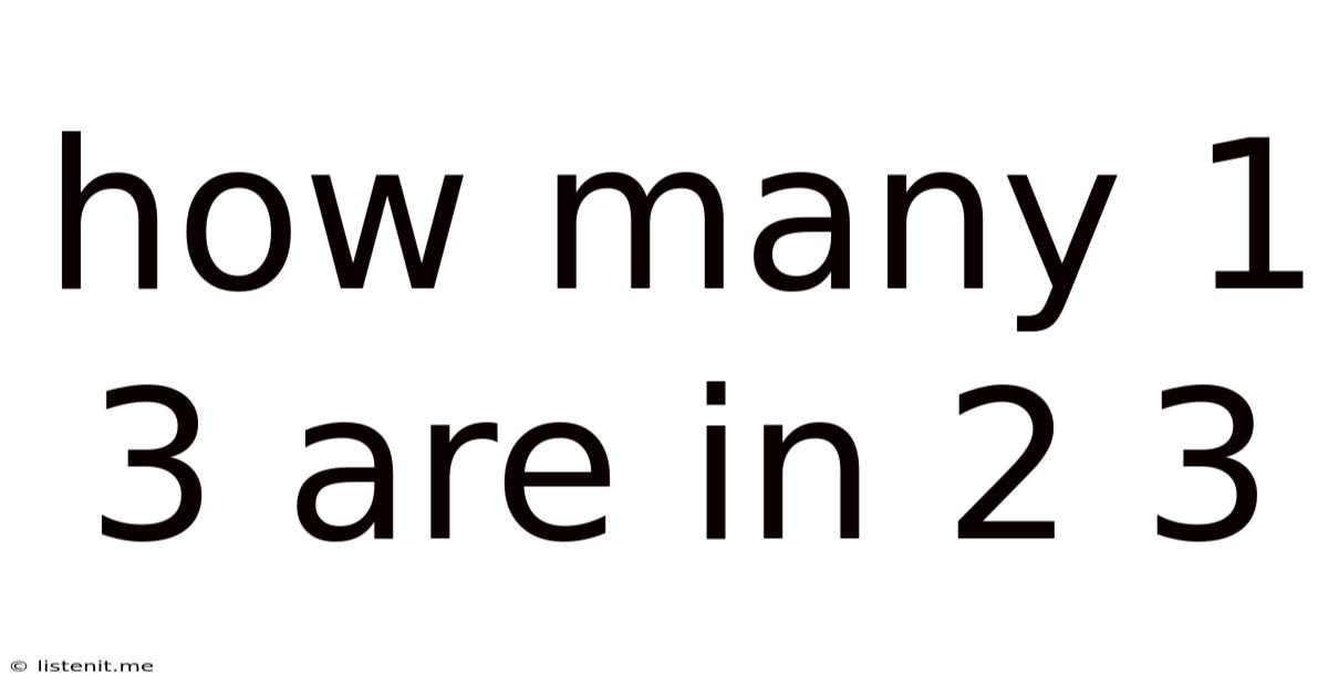 How Many 1 3 Are In 2 3