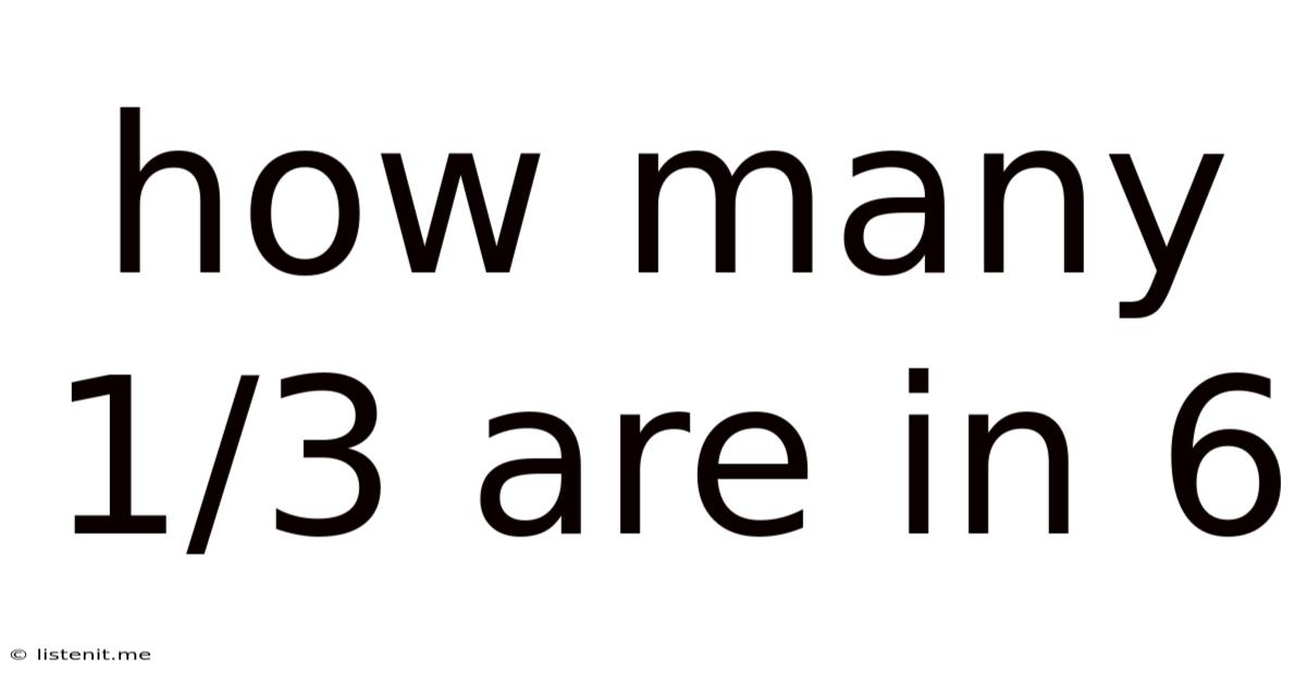 How Many 1/3 Are In 6