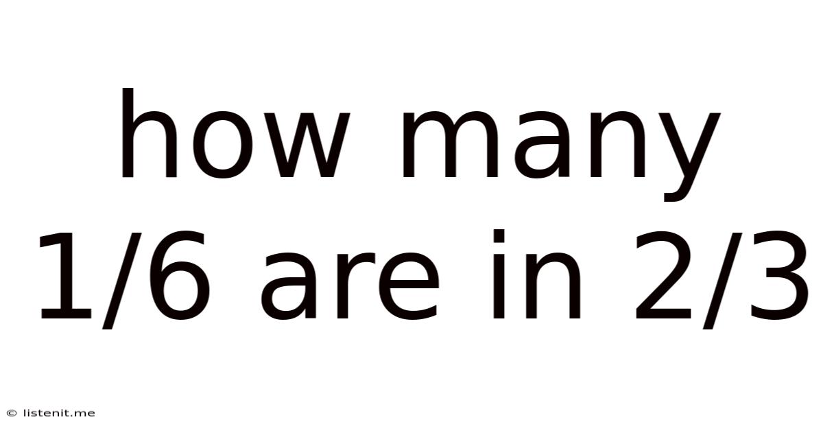 How Many 1/6 Are In 2/3